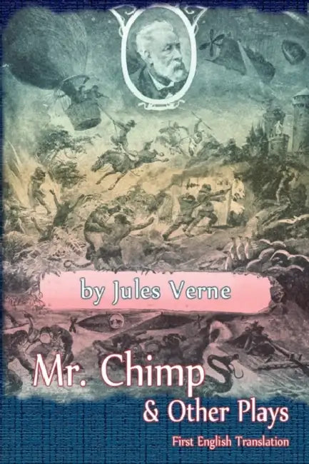 Mr. Chimp & Other Plays by Jules Verne, Frank Morlock