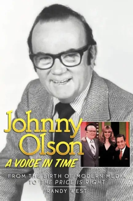 Johnny Olson: A Voice in Time by Randy West