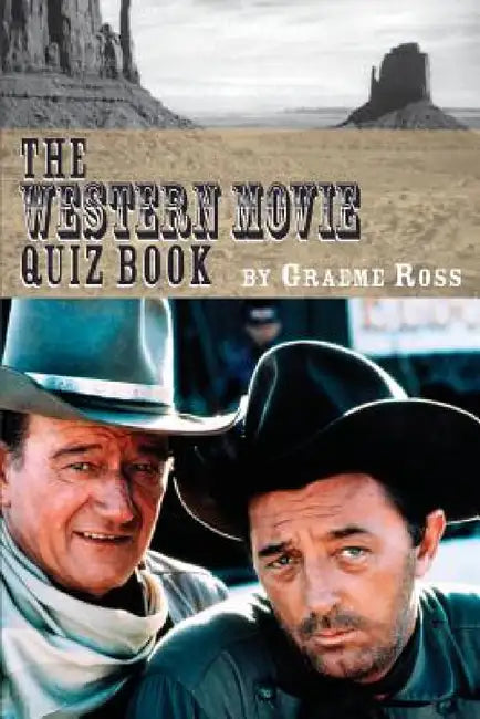 The Western Movie Quiz Book by Graeme Ross