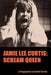Jamie Lee Curtis: Scream Queen by David Grove