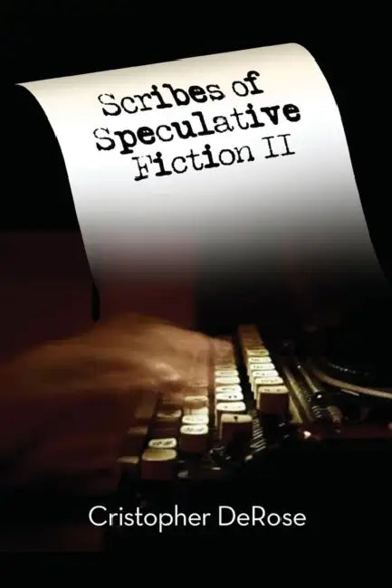 Scribes of Speculative Fiction II by Cristopher DeRose