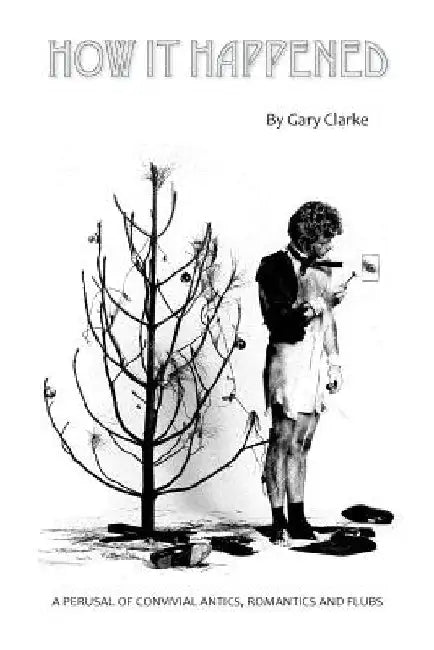 How It Happened by Gary Clarke