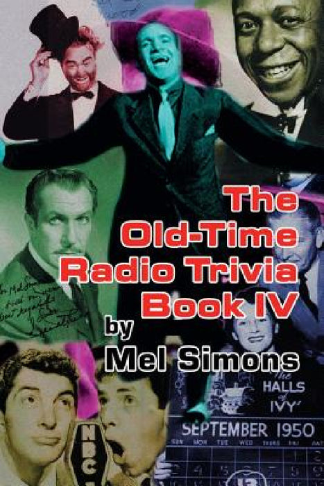 The Old-Time Radio Trivia Book IV by Mel Simons