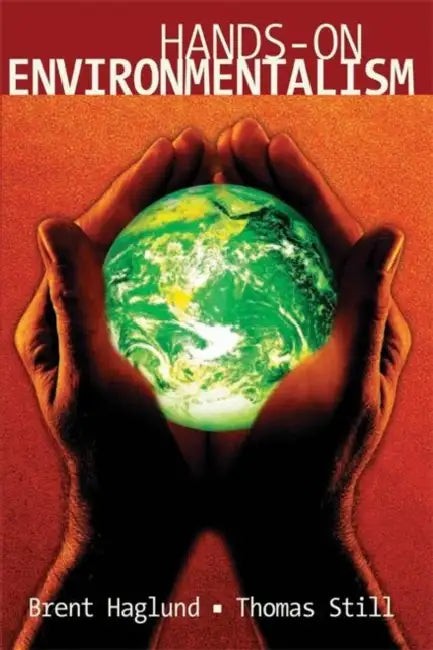 Hands on Environmentalism by Brent Haglund, Thomas Still