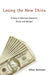 Losing the New China: A Story of American Commerce, Desire, and Betrayal by Ethan Gutmann