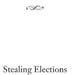 Stealing Elections: How Voter Fraud Threatens Our Democracy by John Fund