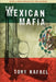 The Mexican Mafia by Tony Rafael
