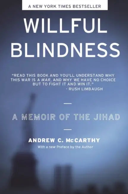 Willful Blindness: A Memoir of the Jihad by Andrew C. McCarthy