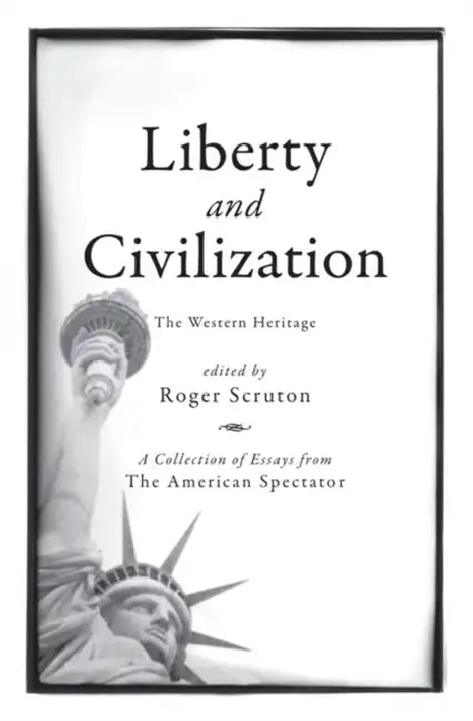 Liberty and Civilization: The Western Heritage by Roger Scruton