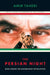 The Persian Night: Iran Under the Khomeinist Revolution by Amir Taheri