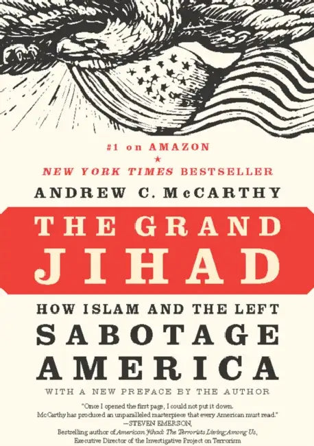 The Grand Jihad: How Islam and the Left Sabotage America by Andrew C. McCarthy