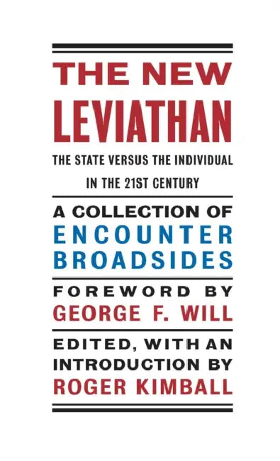 The New Leviathan: The State Versus the Individual in the 21st Century by Roger Kimball