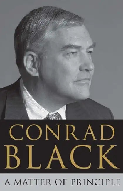 A Matter of Principle by Conrad Black