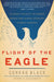 Flight of the Eagle: The Grand Strategies That Brought America from Colonial Dependence to World Leadership by Conrad Black