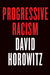 Progressive Racism by David Horowitz