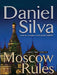 Moscow Rules by Daniel Silva