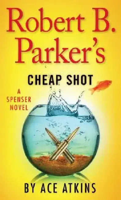 Robert B. Parkers Cheap Shot by Ace Atkins