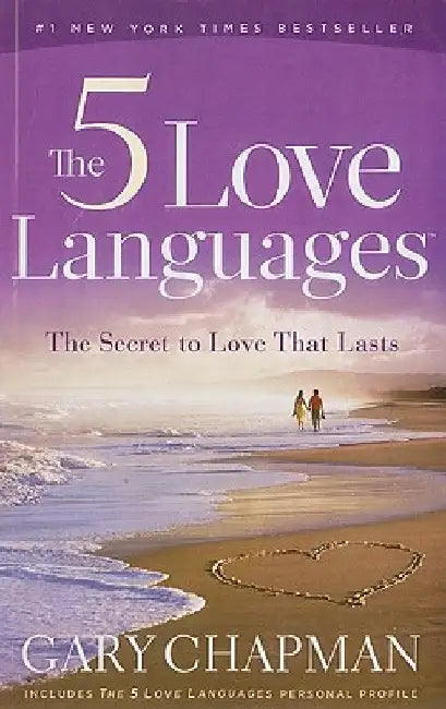 The 5 Love Languages: The Secret to Love That Lasts by Gary Chapman