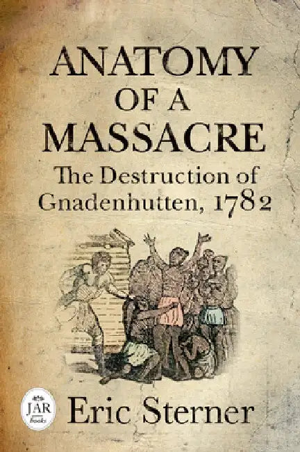 Gnadenhutten, 1782 by Eric Sterner