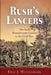 Rush's Lancers: The Sixth Pennsylvania Cavalry in the Civil War by Eric J. Wittenberg