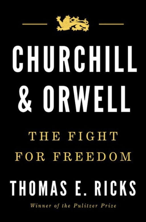 Churchill and Orwell: The Fight for Freedom by Thomas E. Ricks
