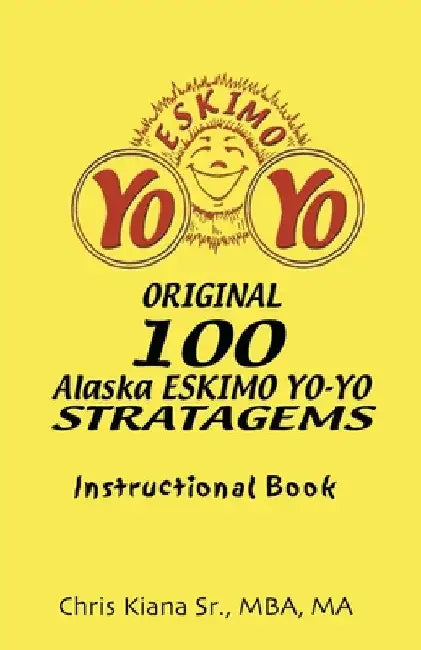 100 Alaska Yo-Yo Stratagems: Instructional Book by Chris Kiana