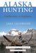 Alaska Hunting: Earthworms to Elephants by Jake Jacobson