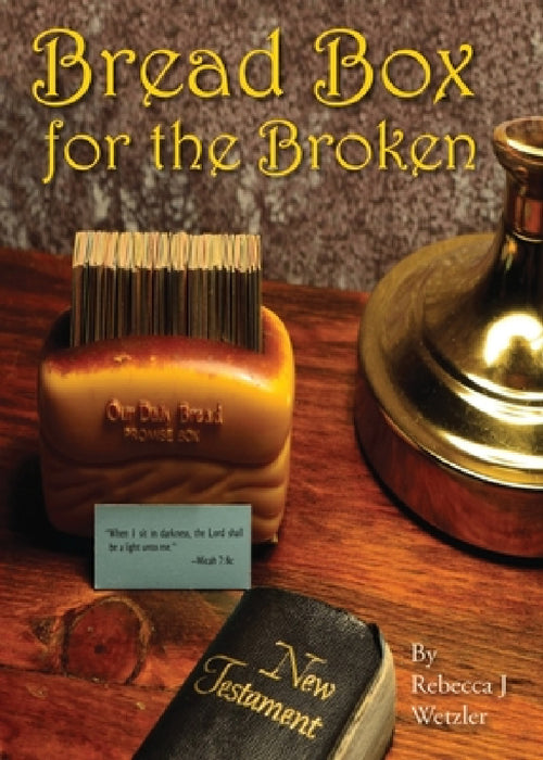 Bread Box for the Broken by Rebecca Wetzler