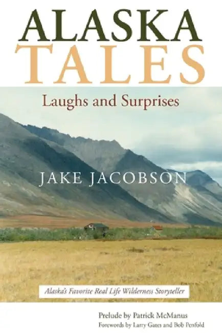 Alaska Tales: Laughs and Surprises by Jake Jacobson