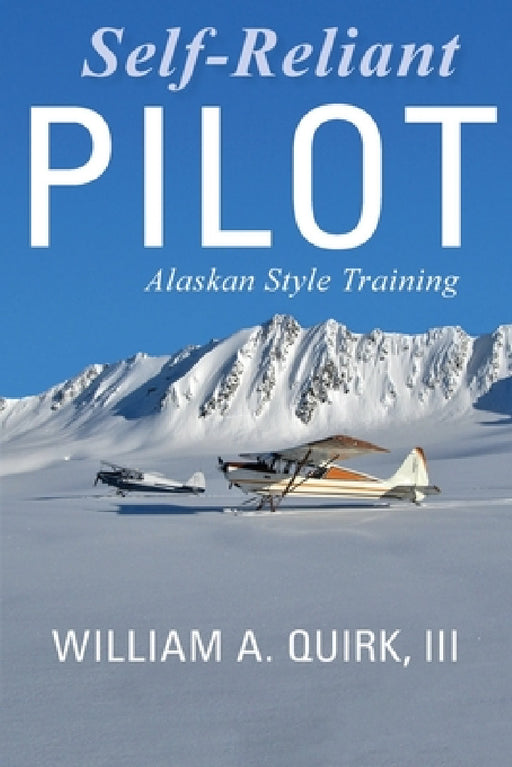 Self-Reliant Pilot by William A. Quirk