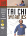Tai Chi Dynamics: Principles of Natural Movement, Health & Self-Development by Robert Chuckrow