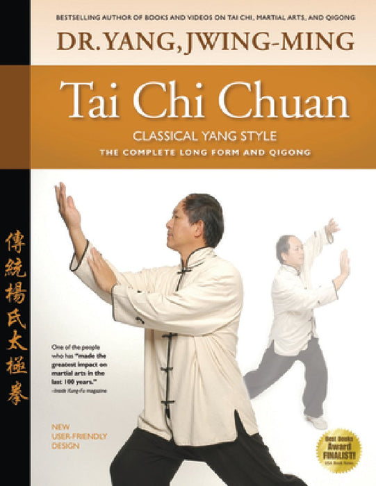 Tai Chi Chuan, Classical Yang Style: The Complete Form and Qigong
