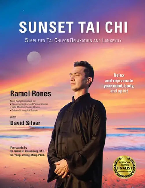 Sunset Tai Chi: Simplified Tai Chi for Relaxation and Longevity by Ramel Rones