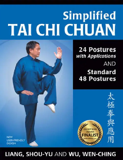 Simplified Tai Chi Chuan: 24 Postures with Applications and Standard 48 Postures by Shou-Yu Liang