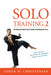 Solo Training 2: The Martial Artist's Guide to Building the Core by Loren W. Christensen
