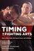 Timing in the Fighting Arts: How to Win a Fight with Speed, Power, and Technique by Loren W. Christensen