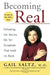 Becoming Real by Gail Saltz
