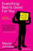 Everything Bad Is Good for You: How Today's Popular Culture Is Actually Making Us Smarter by Steven Johnson