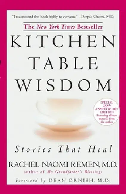 Kitchen Table Wisdom: Stories That Heal by Rachel Naomi Remen