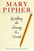 Writing to Change the World: An Inspiring Guide for Transforming the World with Words by Mary Pipher