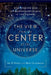 The View From the Center of the Universe: Discovering Our Extraordinary Place in the Cosmos by Joel R. Primack