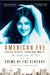 American Eve: Evelyn Nesbit, Stanford White, the Birth of the "It" Girl and the Crime of the Century by Paula Uruburu