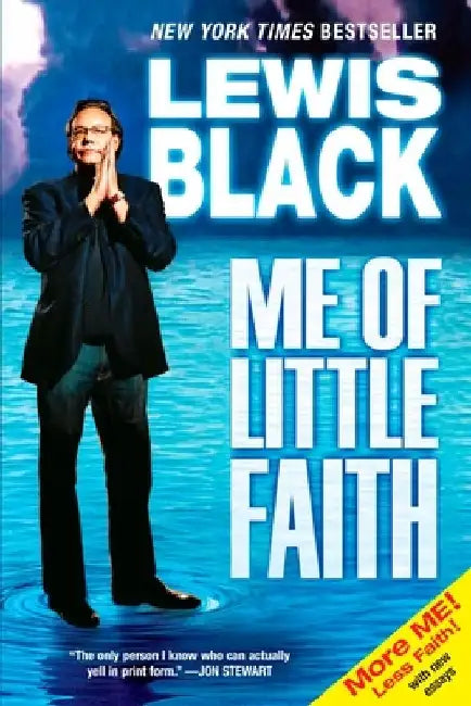 Me of Little Faith: More Me! Less Faith! by Lewis Black