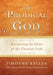 The Prodigal God: Recovering the Heart of the Christian Faith by Timothy Keller