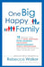 One Big Happy Family: 18 Writers Talk About Open Adoption, Mixed Marriage, Polyamory, Househusbandry, Single Motherhood, and Other Realities of Truly by Rebecca Walker