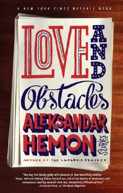 Love and Obstacles by Aleksandar Hemon