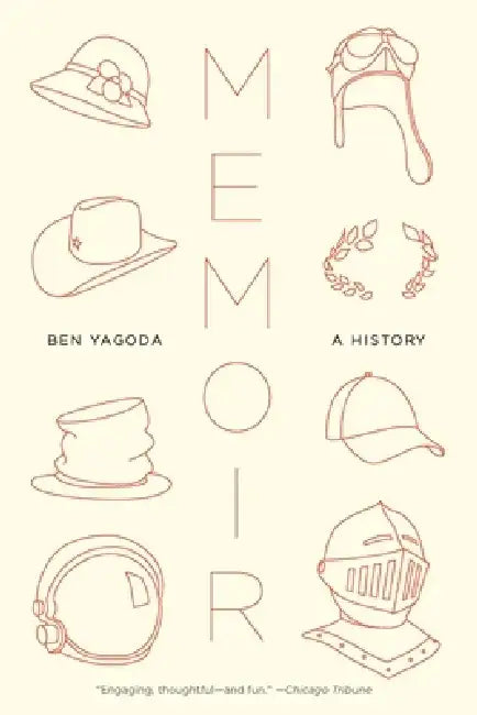 Memoir: A History by Ben Yagoda
