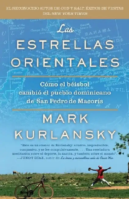 Las Estrellas Orientales: Como El Beisbol Cambio El Pueblo Dominicano de San Pedro Demacoris by Kurlansky, Mark