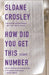 How Did You Get This Number by Sloane Crosley