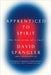 Apprenticed To Spirit: The Education of a Soul by David Spangler